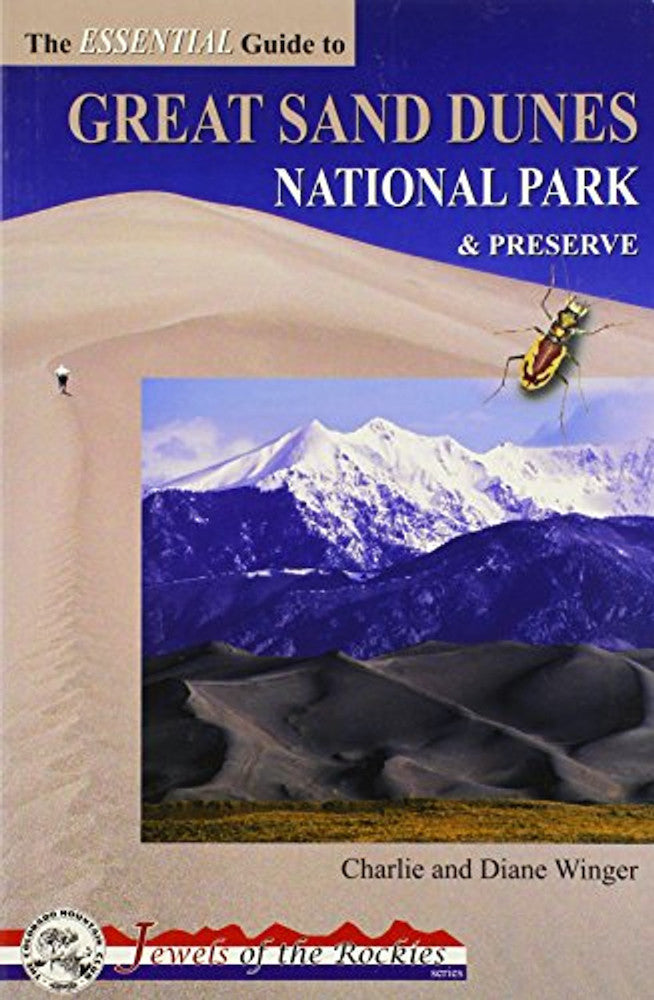 Mountaineers Books "The Essential Guide to Great Sand Dunes National Park and Preserve"
