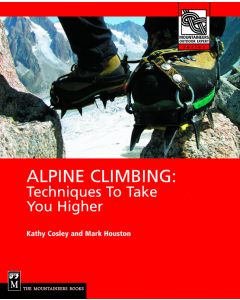 Mountaineers Books Alpine Climbing: Techniques To Take You Higher 1