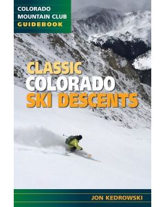 Mountaineers Books Classic Colorado Ski Descents 1