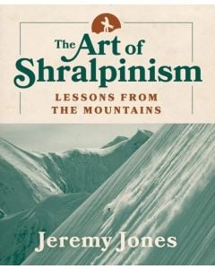 Mountaineers Books "The Art Of Shralpinism: Lessons from the Mountains"