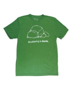Sterling Ropes Bouldering Is Dumb T-Shirt - Green