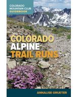 Mountaineers Books Colorado Alpine Trail Runs 1