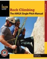 National Book Network Rock Climbing: The Amga Single Pitch Manual 1