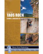 Sharp End Publishing "Taos Rock: Climbs and Boulders of Northern New Mexico"